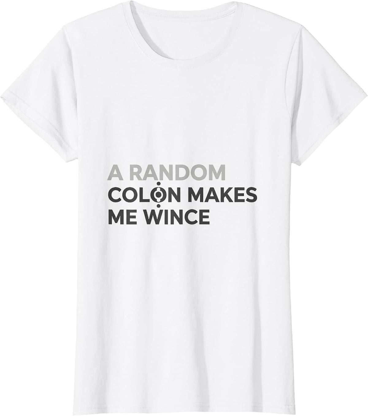 Women's A Random Colon Makes Me Wince Funny Grammar Teacher Humor T-Shirt - White