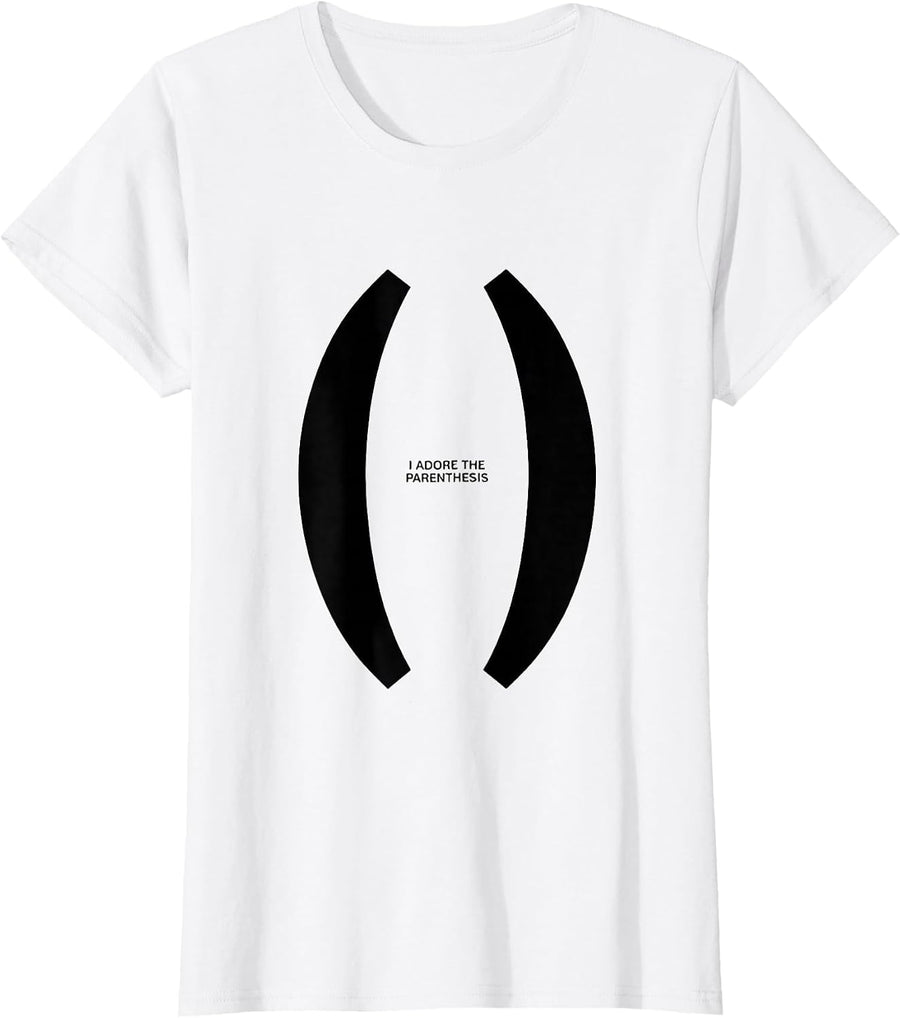 Women's I Adore The Parenthesis Funny Grammar Teacher Punctuation T-Shirt - White
