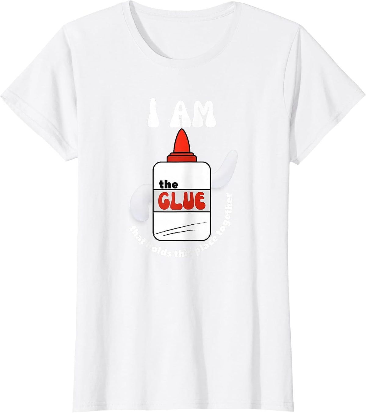 The Glue that Holds Place Together for School Support Staff T-Shirt - White
