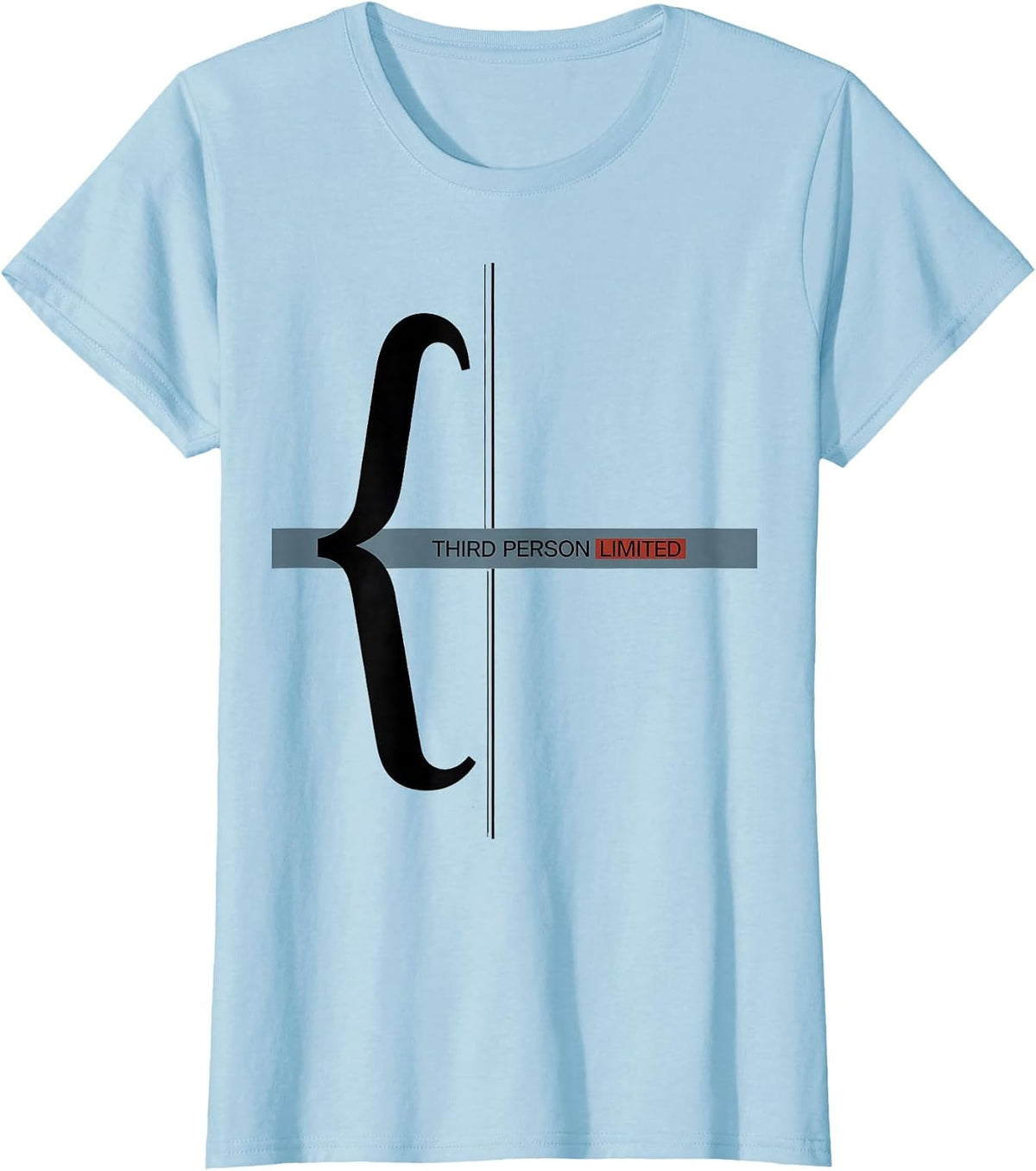Third Person Limited Funny Writer Author Bookworm Humor T-Shirt - Baby Blue