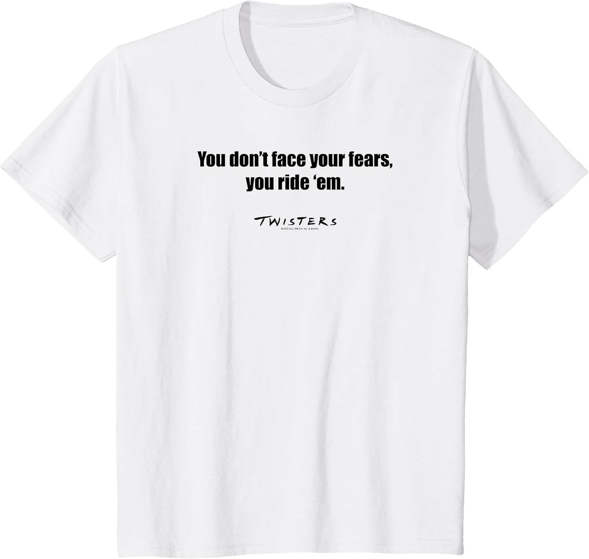 Twisters You Don't Face Your Fears You Ride Them T-Shirt - White