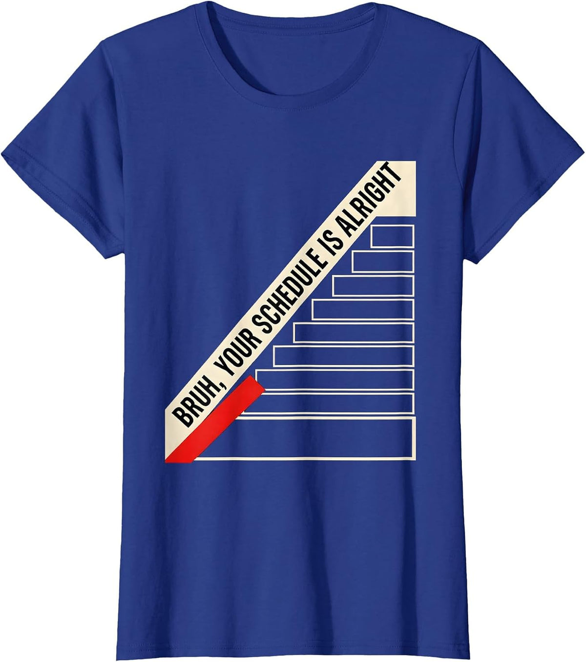 Women's Bruh Your Schedule Is Alright Funny School Counselor T-Shirt - Royal Blue