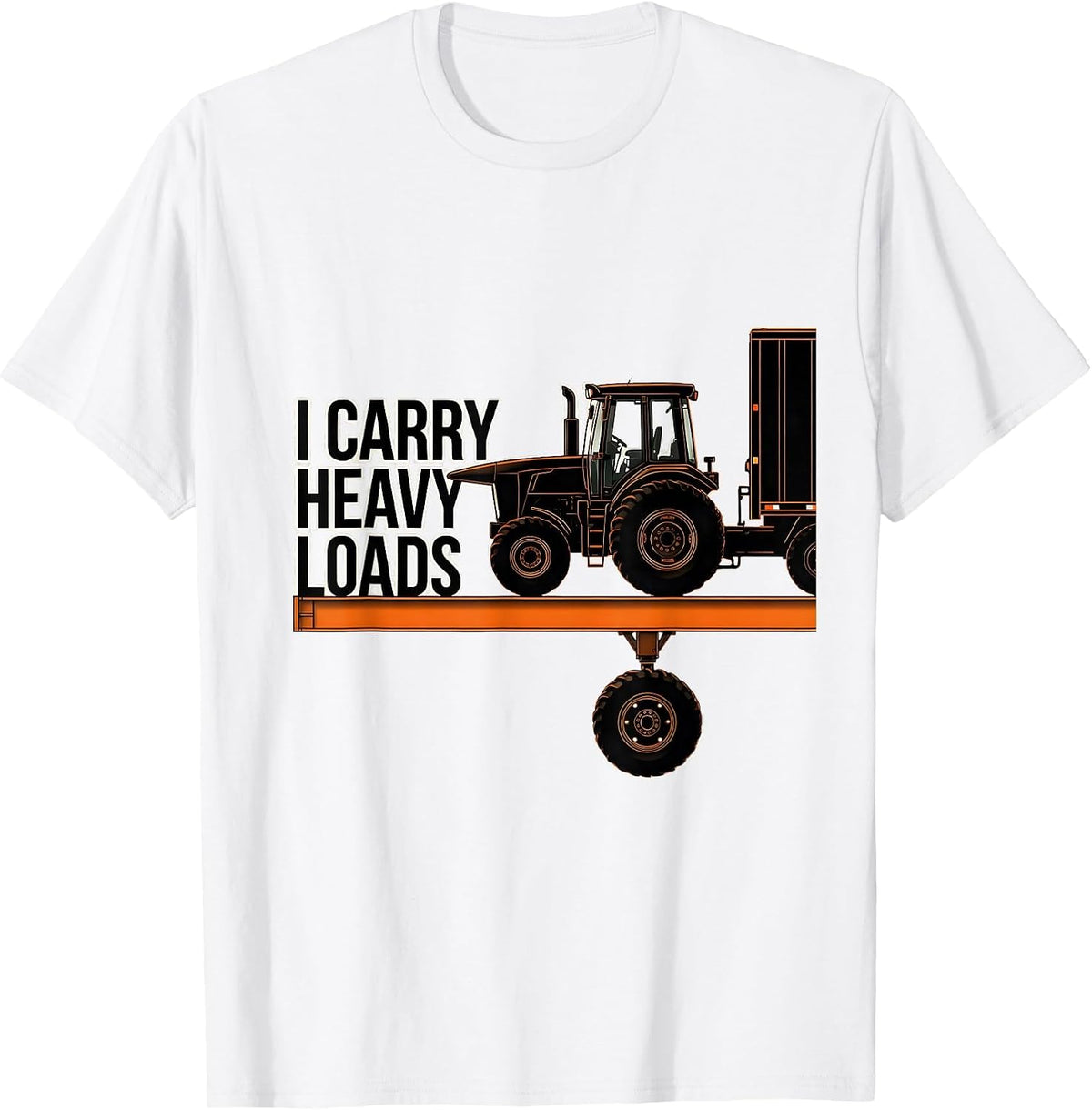 Men's I Carry Heavy Loads Funny Trucker Diesel Driver Gift T-Shirt - White
