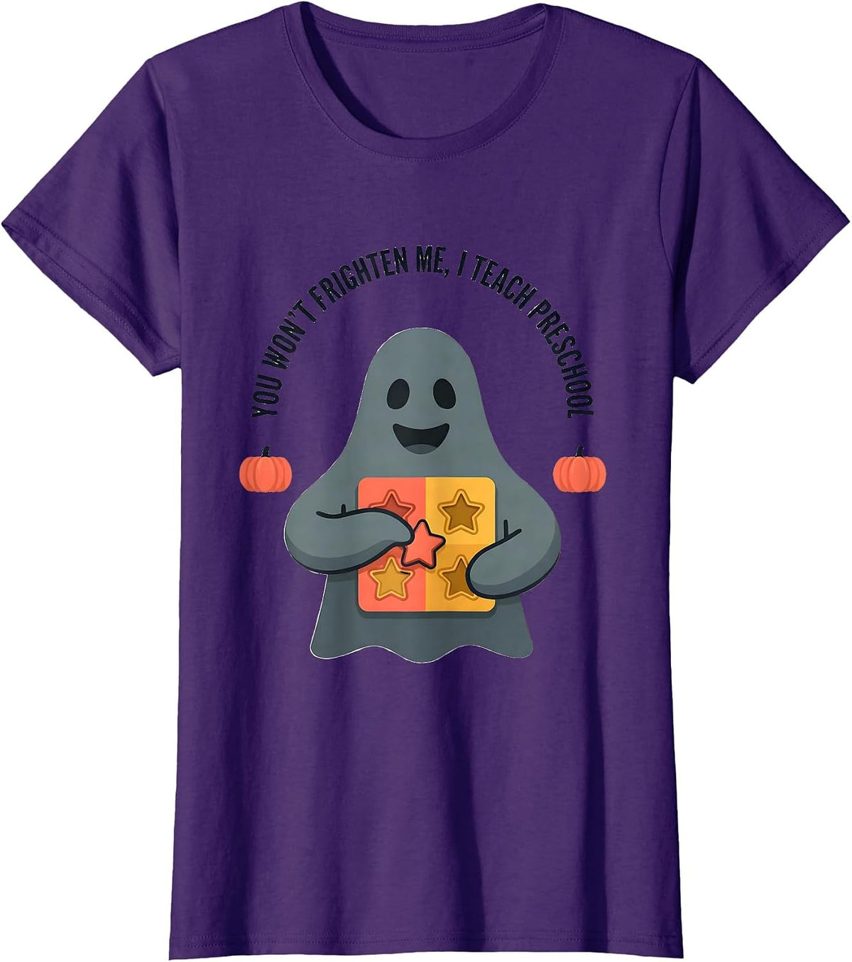 Women's You Won't Frighten Me, I Teach Preschool Teacher Halloween T-Shirt - Purple