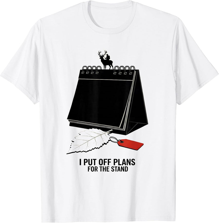 Men's I Put Off Plans For The Stand Funny Hunting Dad Deer Humor T-Shirt - White