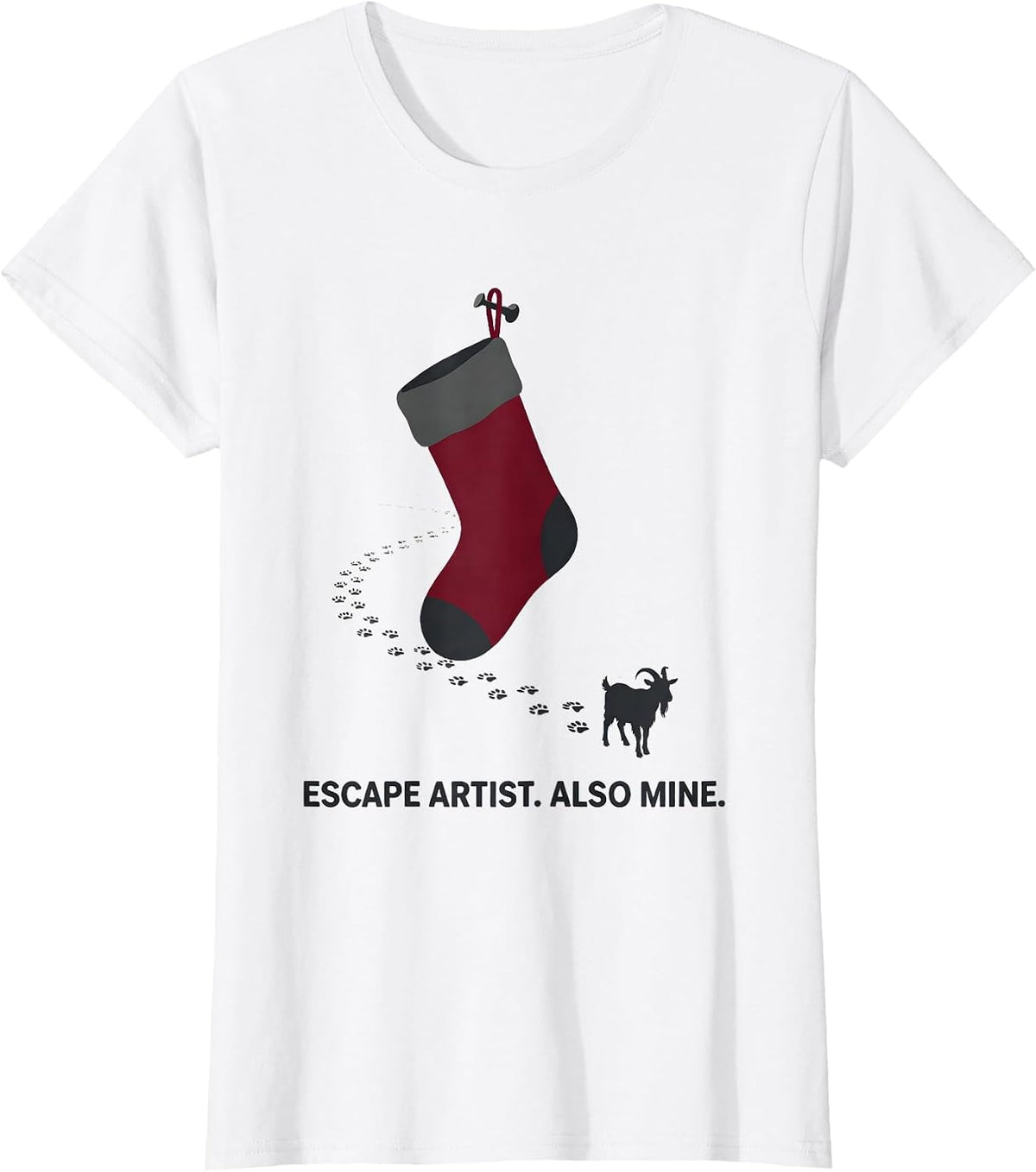 Escape Artist Also Mine Whimsical Holiday Goat Lover Gift T-Shirt - White