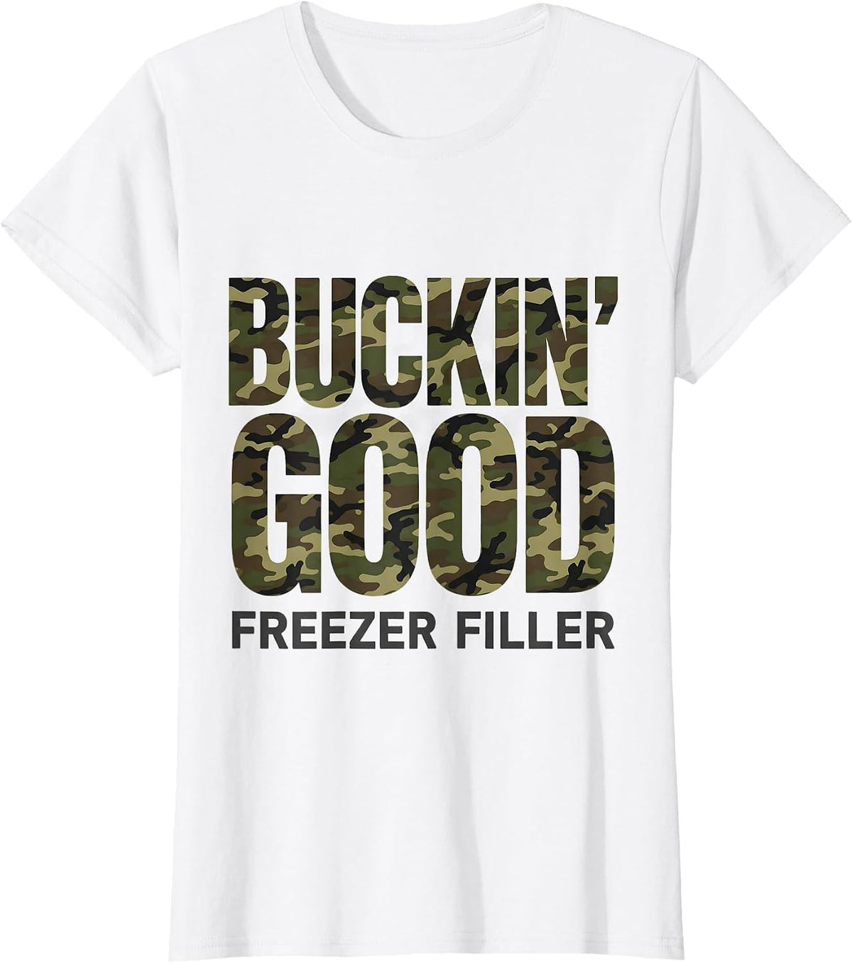Buckin' Good Freezer Filler Funny Deer Hunting Camo Dad T-Shirt - White