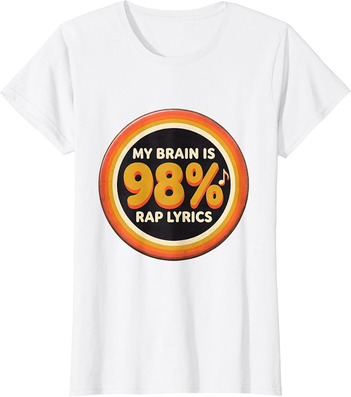 My Brain Is 98% Rap Lyrics Funny Rap Fan Music Lover T-Shirt - White