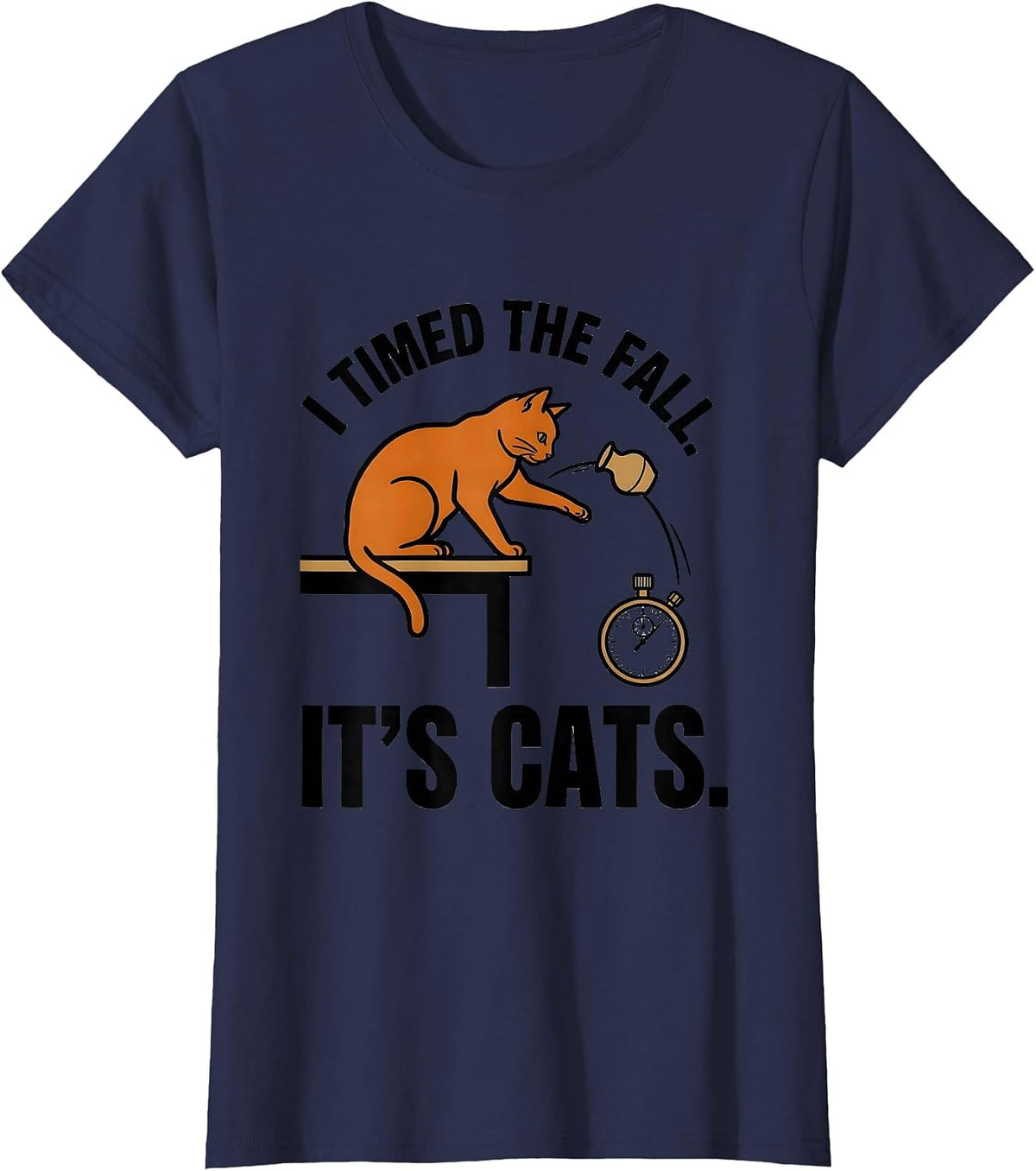 Women's I Timed The Fall It's Cats Funny Cat Science Math Teacher T-Shirt - Navy Blue