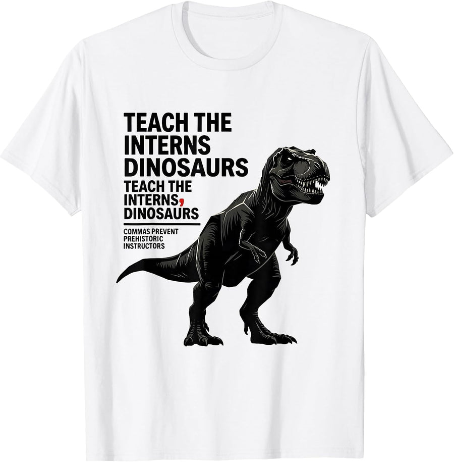 Men's Teach the Interns Dinosaurs Funny Grammar Teacher T-Shirt - White