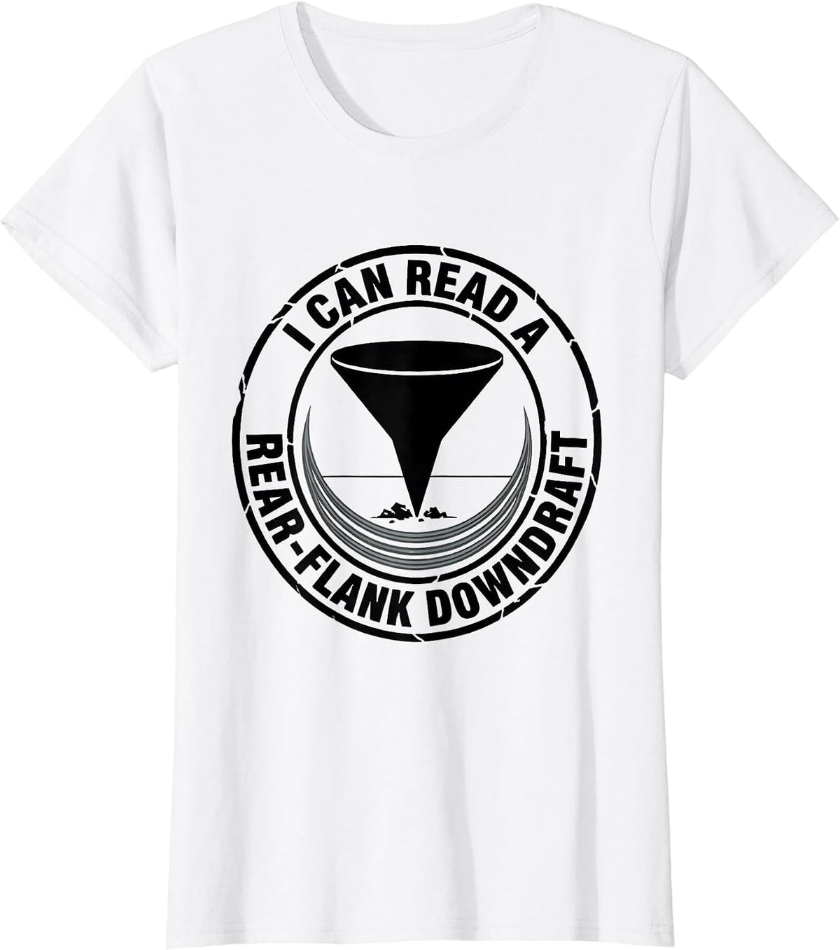 I Can Read A Rear-Flank Downdraft Funny Storm Chaser T-Shirt - White