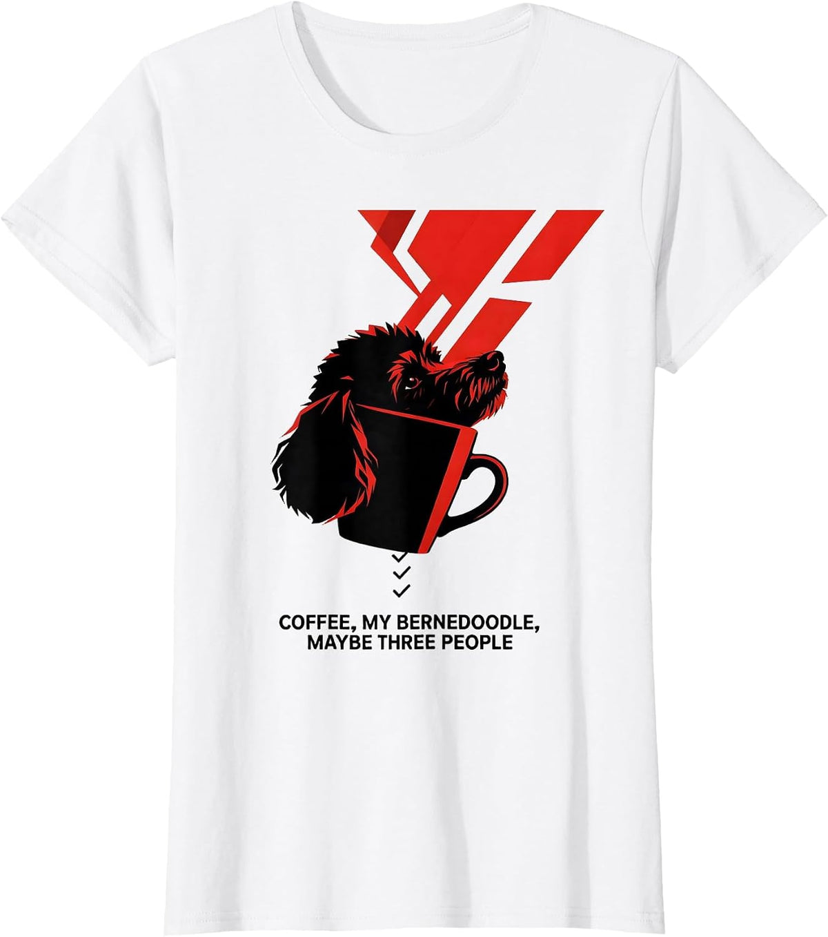 Women's Coffee, My Bernedoodle, Maybe Three People Funny Dog Owner T-Shirt - White