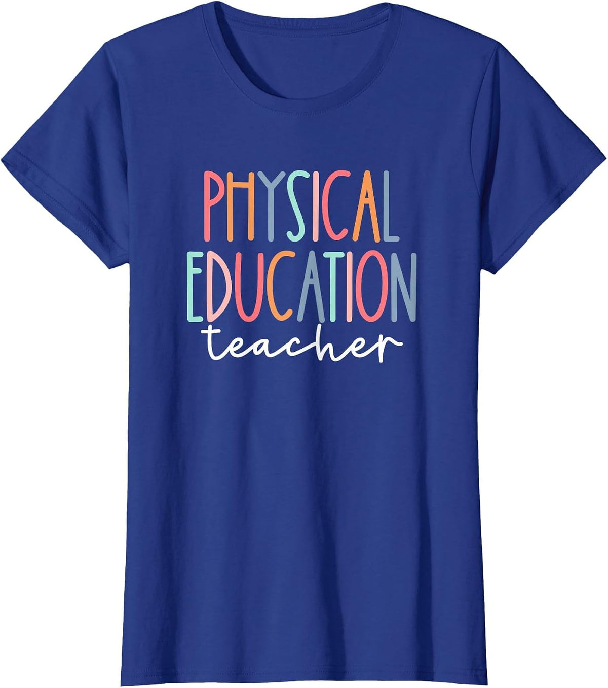 Physical Education Teacher Sports P.E. Back to School T-Shirt - Royal Blue