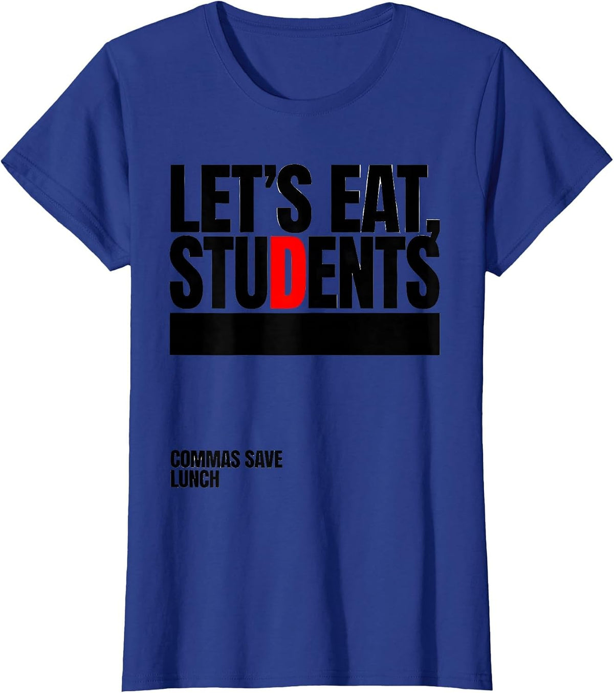 Women's Let's Eat, Students — Commas Save Lunch Grammar Teacher T-Shirt - Royal Blue