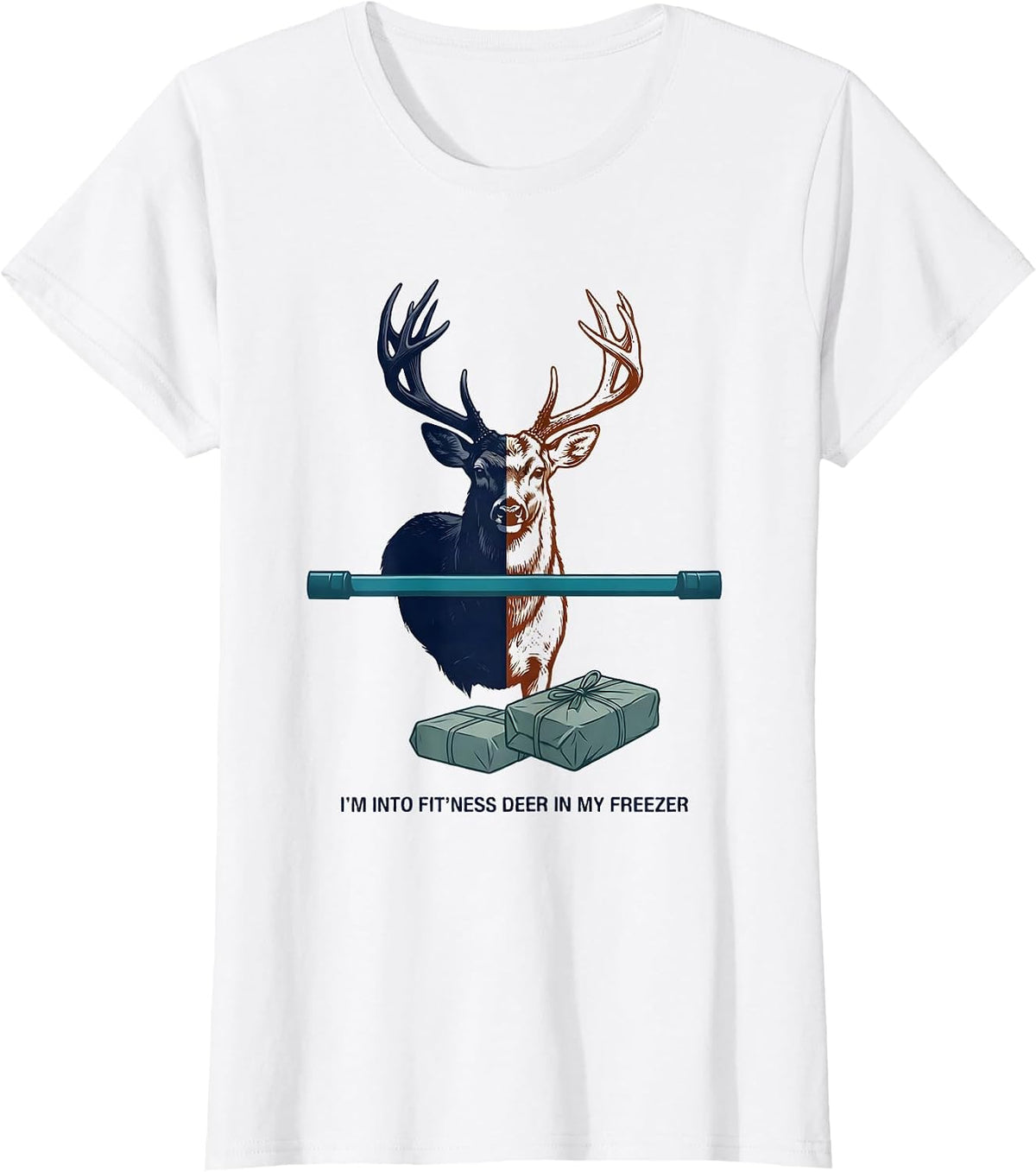 I'm Into Fit'ness Deer In My Freezer Funny Hunting Dad Joke T-Shirt - White
