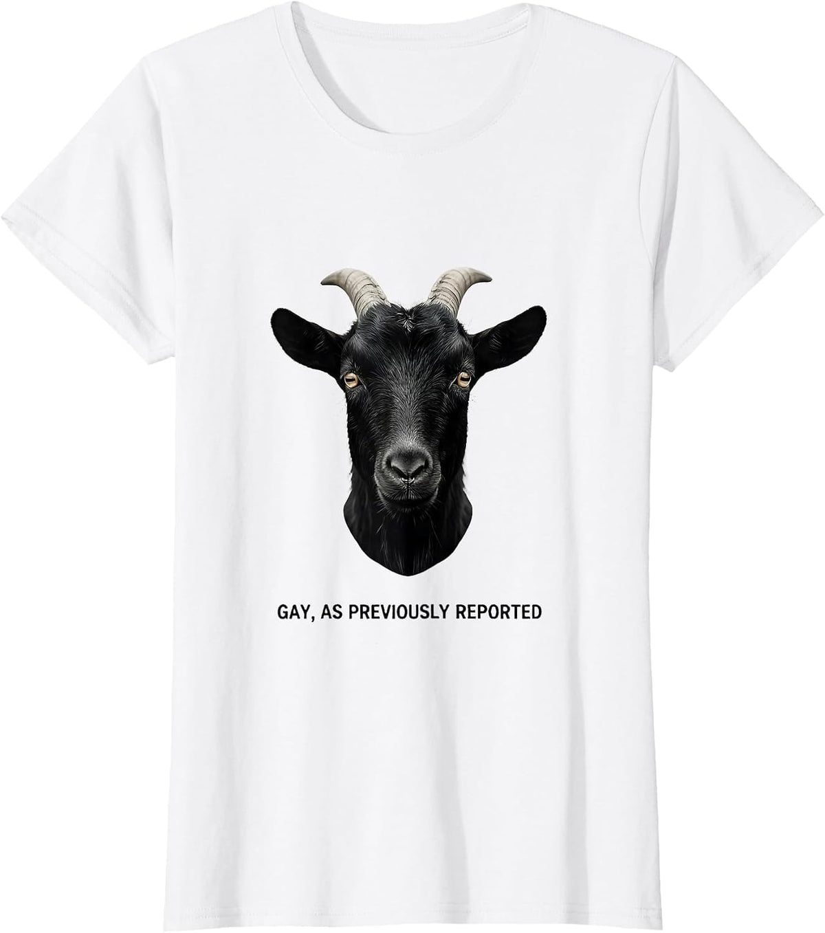 Gay As Previously Reported Funny Goat Meme Bootleg Humor T-Shirt - White