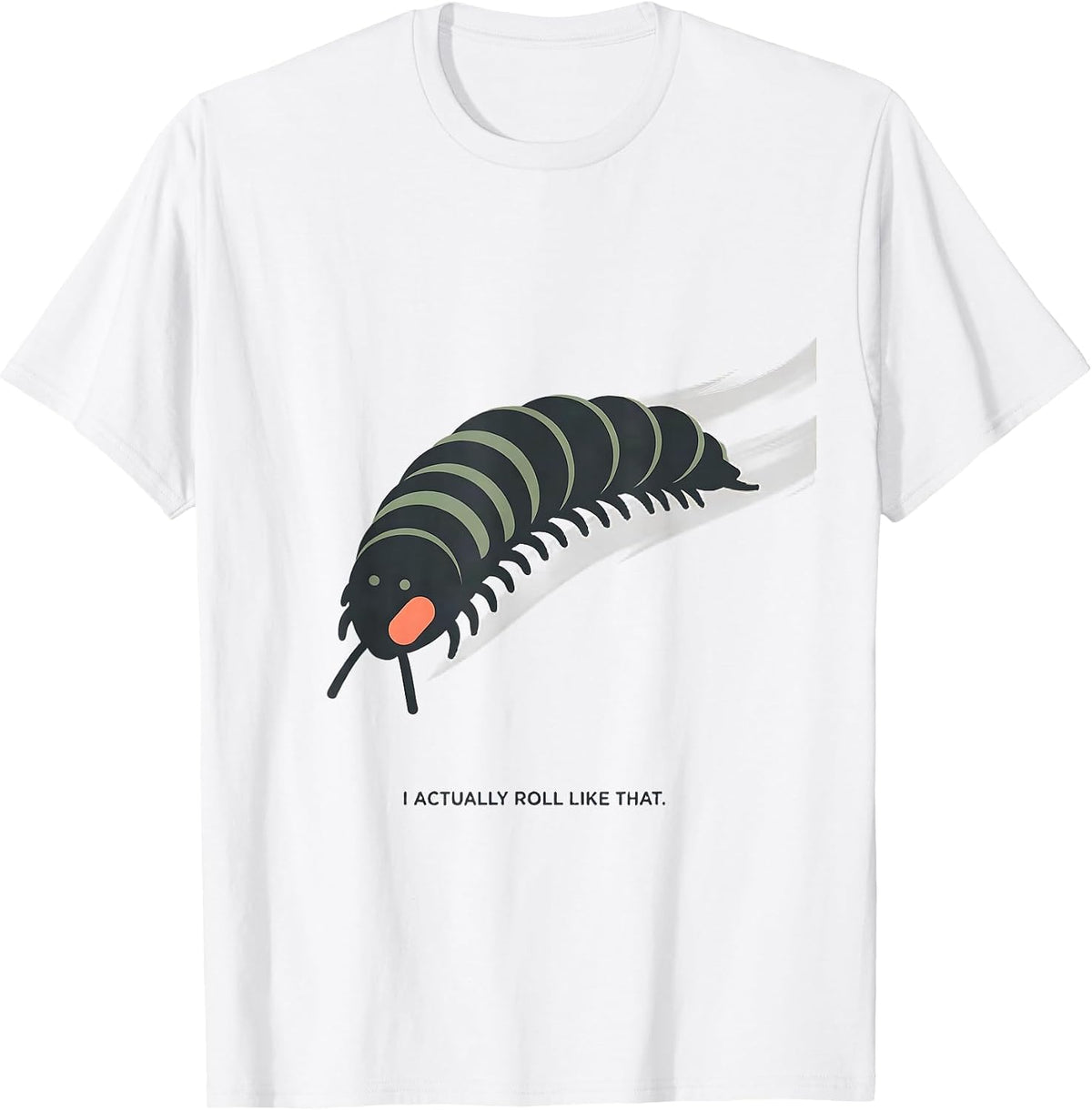 Men's I Actually Roll Like That Cute Kawaii Pill Bug Food Lover T-Shirt - White