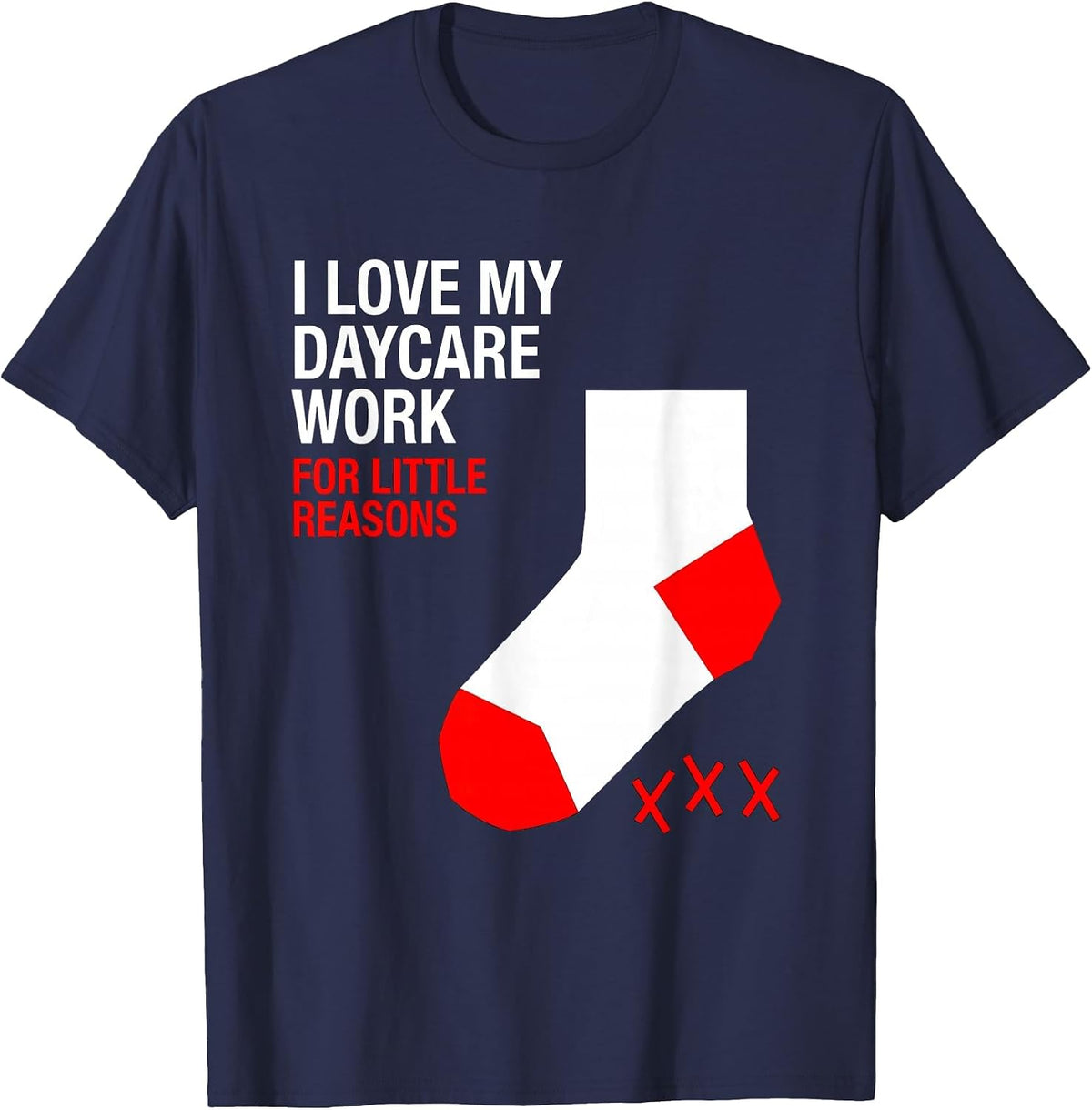 Men's I Love My Daycare Work For Little Reasons Daycare Teacher T-Shirt - Navy Blue