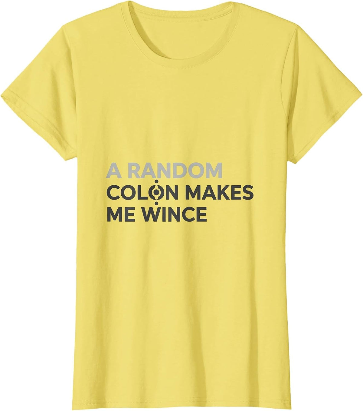 Women's A Random Colon Makes Me Wince Funny Grammar Teacher Humor T-Shirt - Lemon Yellow