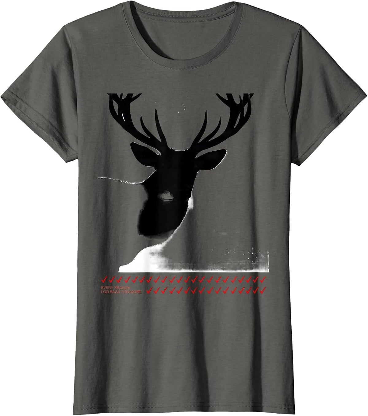 Women's Every Season I Go Back For More Funny Deer Hunting Dad Gift T-Shirt - Asphalt Grey