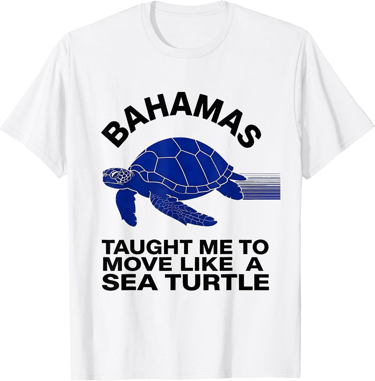 Men's BAHAMAS TAUGHT ME TO MOVE LIKE A SEA TURTLE Sea Turtle Lover T-Shirt - White