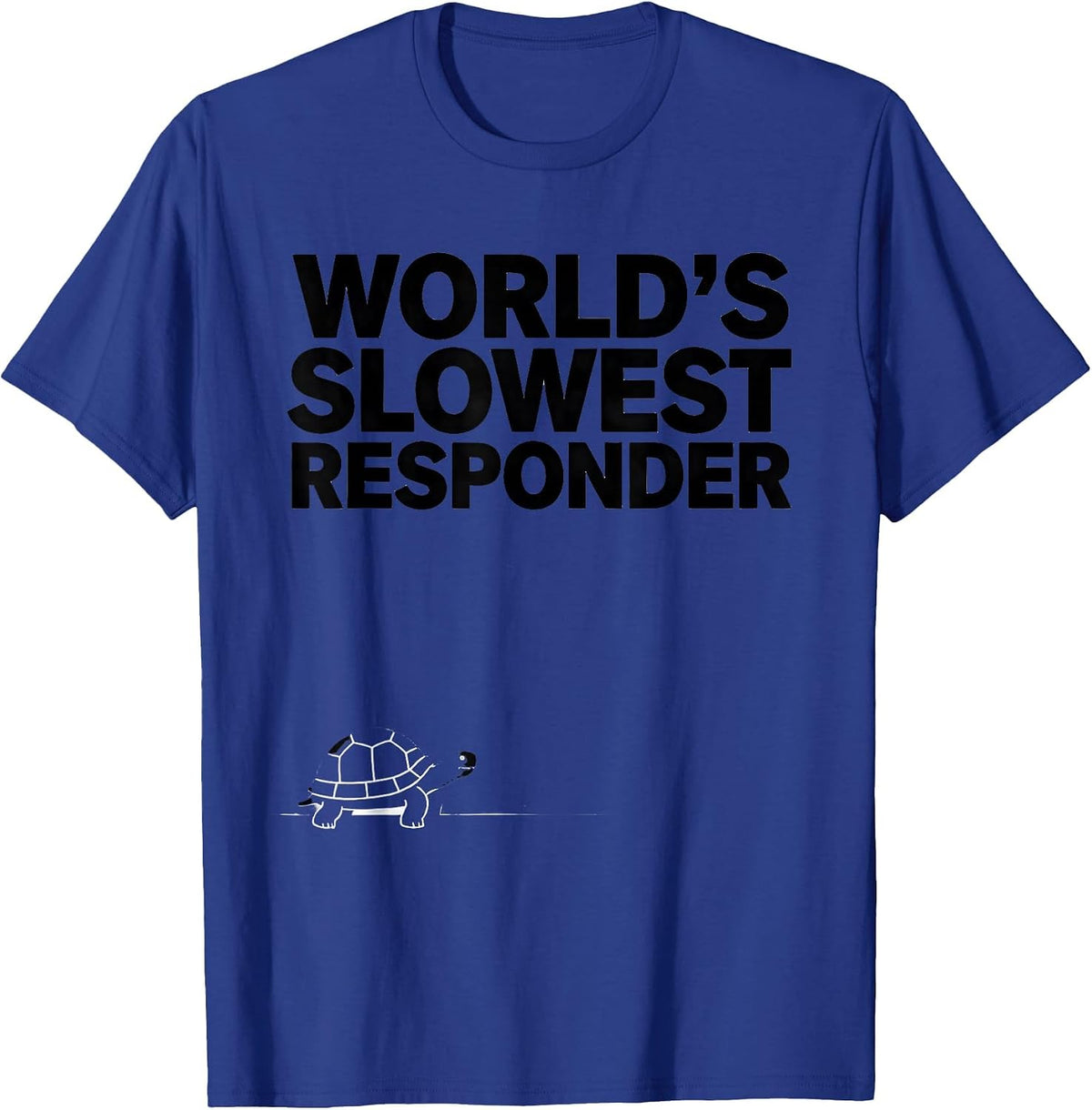 World's Slowest Responder Funny Tortoise Lover Animal Humor T-Shirt - Royal Blue