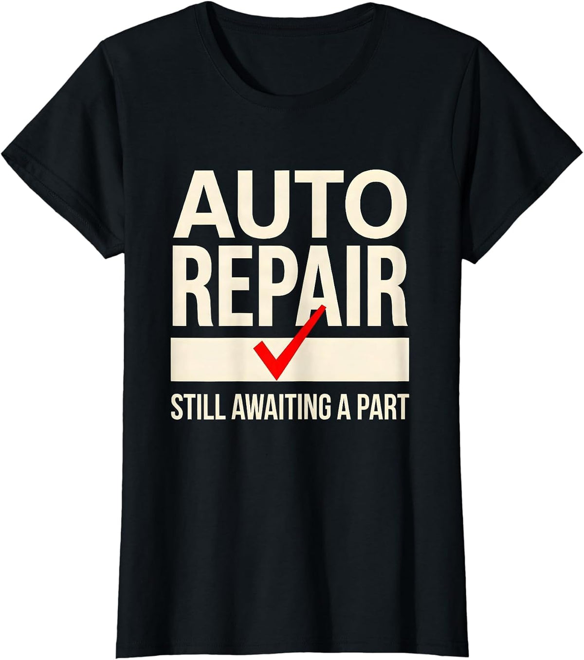 Women's Auto Repair Still Awaiting A Part Funny Mechanic Skeleton T-Shirt - Black