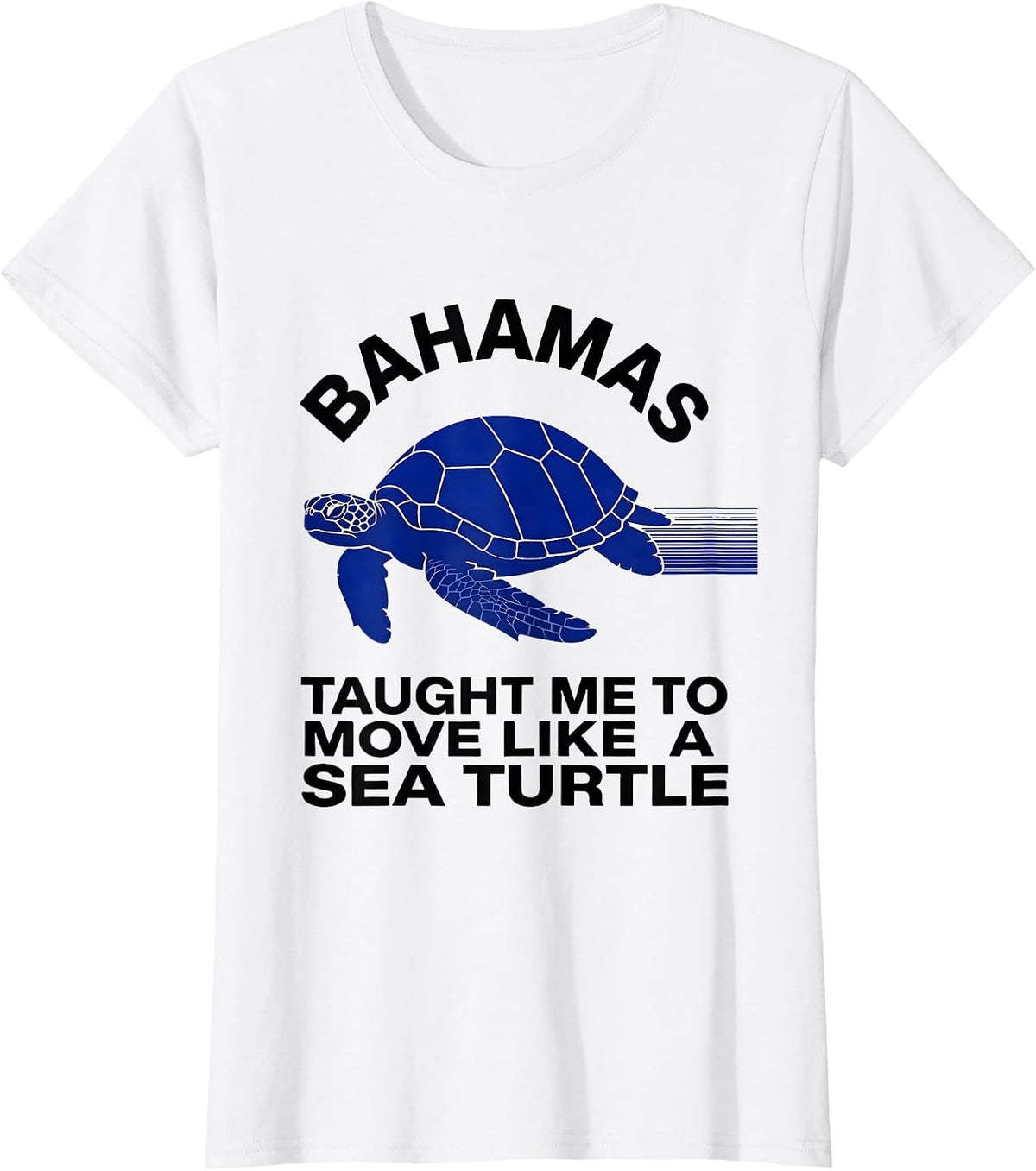 Women's BAHAMAS TAUGHT ME TO MOVE LIKE A SEA TURTLE Sea Turtle Lover T-Shirt - White