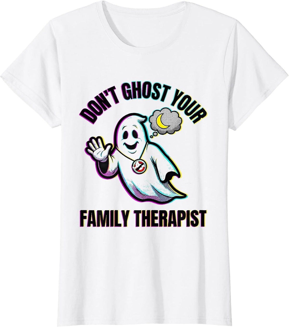 Don't Ghost Your Family Therapist Pop Art Halloween Mental T-Shirt - White