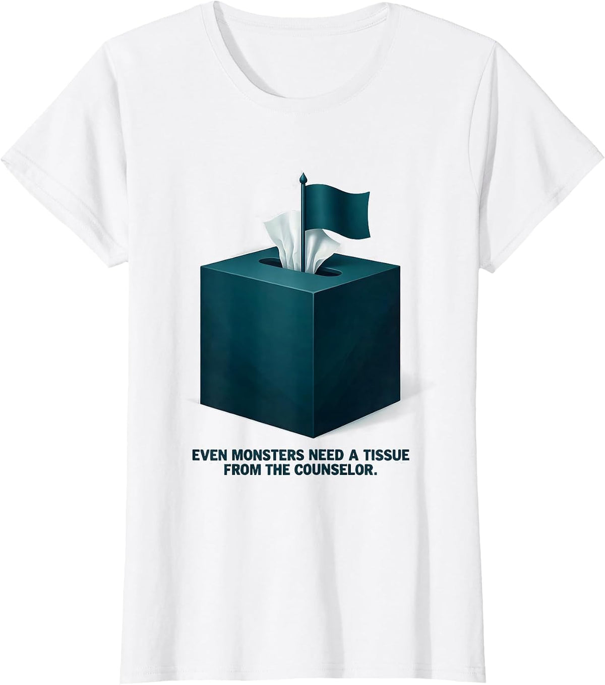 Even Monsters Need A Tissue From The Counselor Funny T-Shirt - White