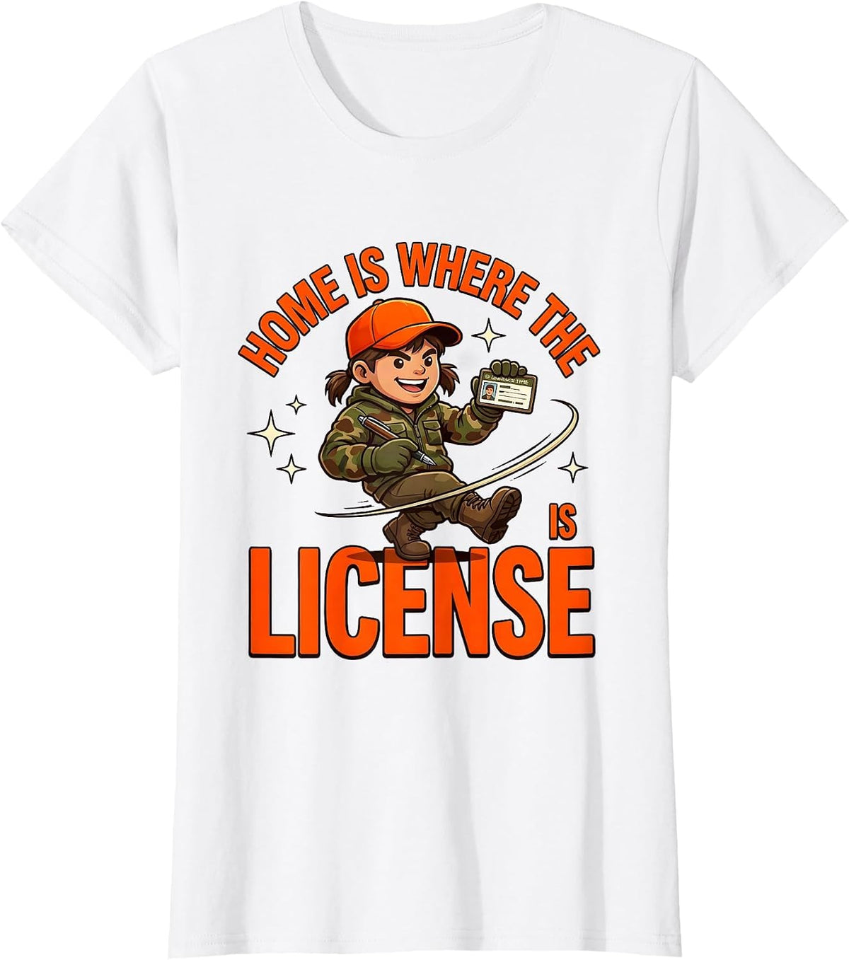HOME IS WHERE THE LICENSE IS Funny Cartoon Hunter Deer Camp T-Shirt - White