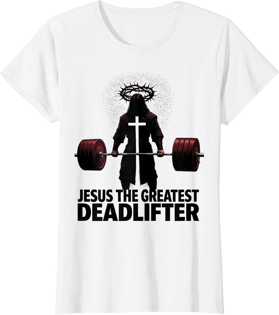 Women's Jesus The Greatest Deadlifter Funny Christian Gym T-Shirt - White