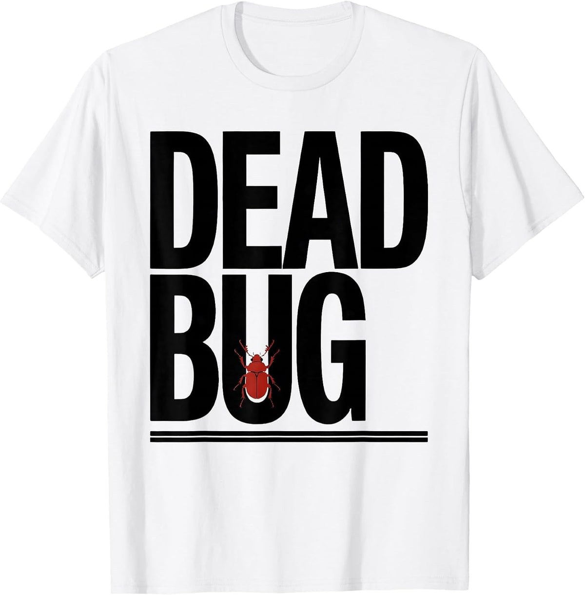 Men's Dead Bug Funny Gym Workout Animal Pun Weightlifting Humor T-Shirt - White
