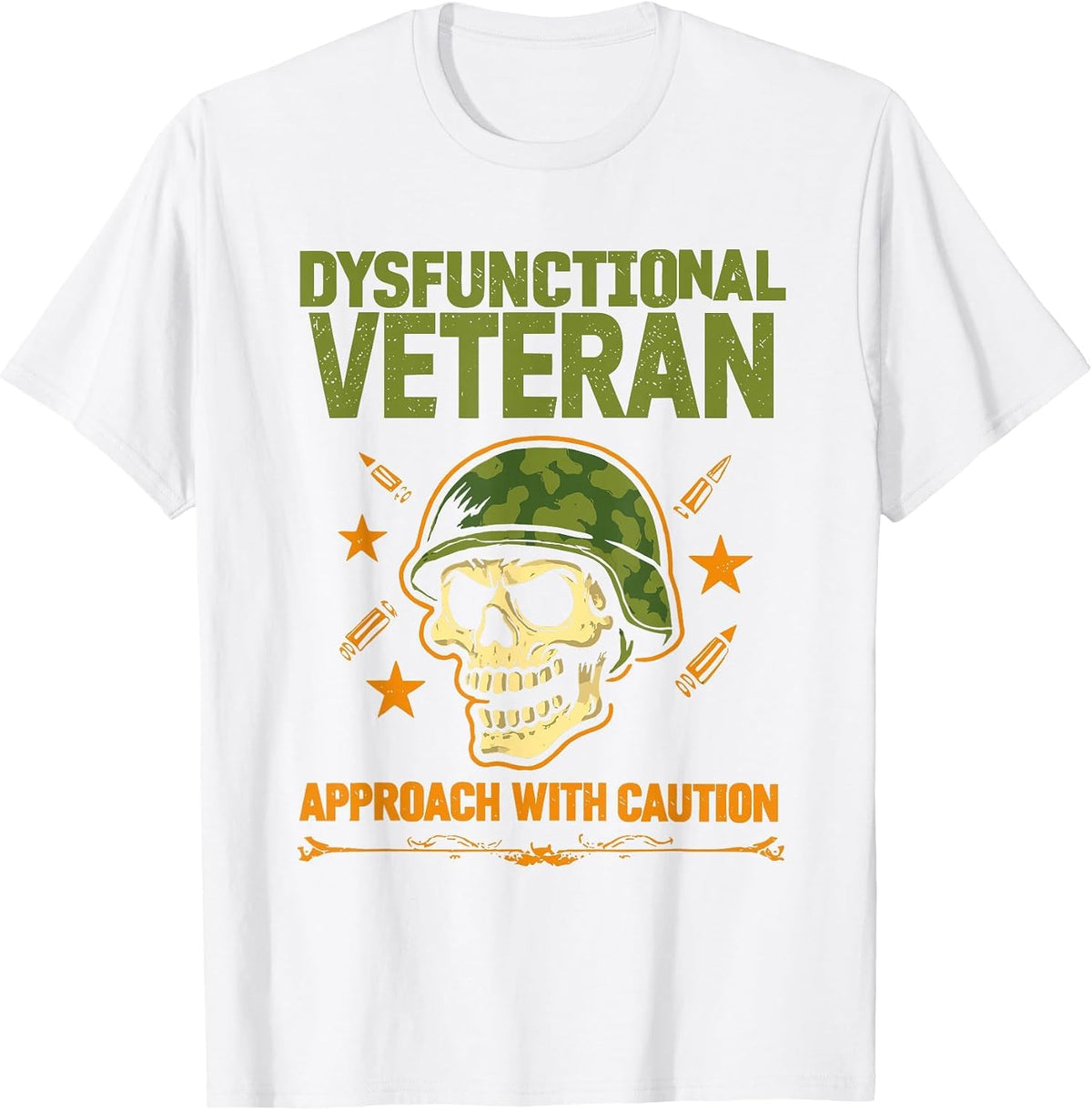 Dysfunctional Veteran Approach Caution Funny Military T-Shirt - White