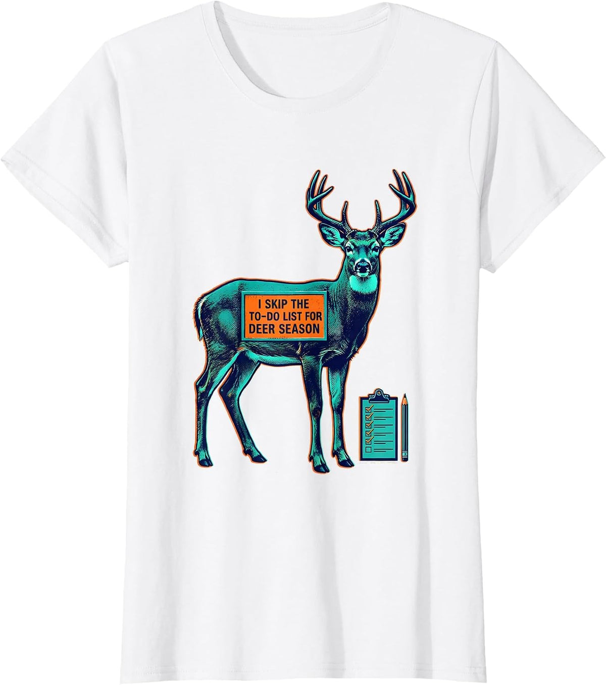 I Skip The To-Do List For Deer Season Funny Hunting Dad Gift T-Shirt - White