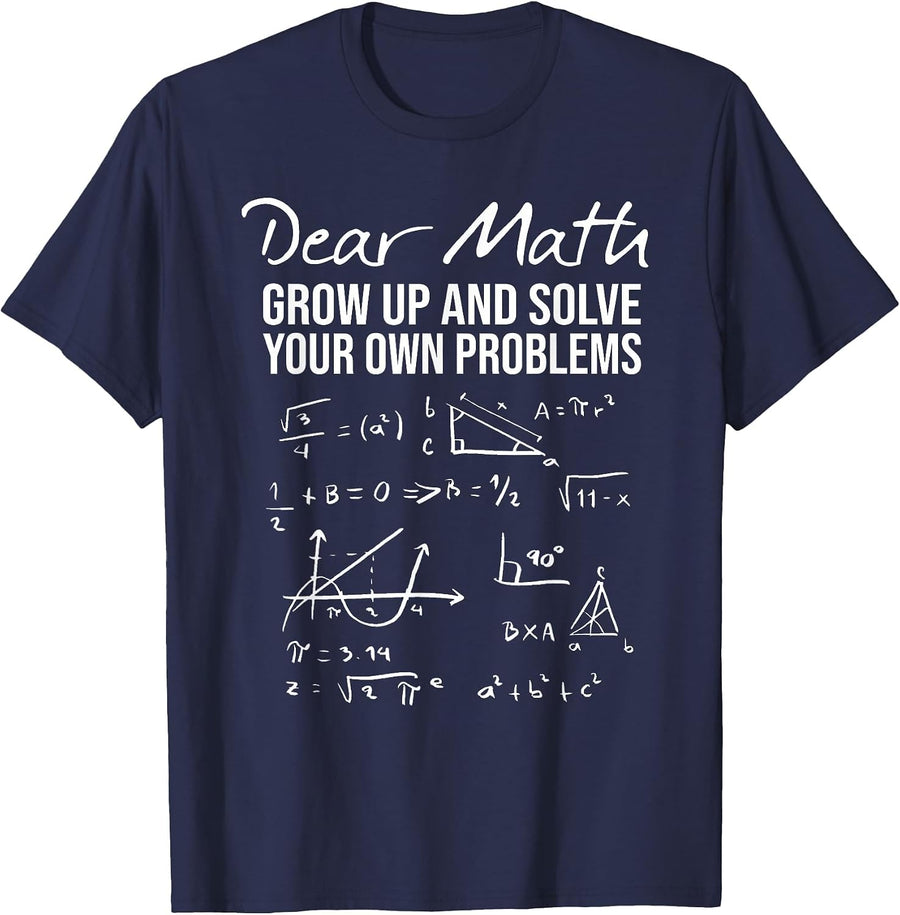 Math Grow Up and Solve Your Own Problems Math T-Shirt - Navy Blue