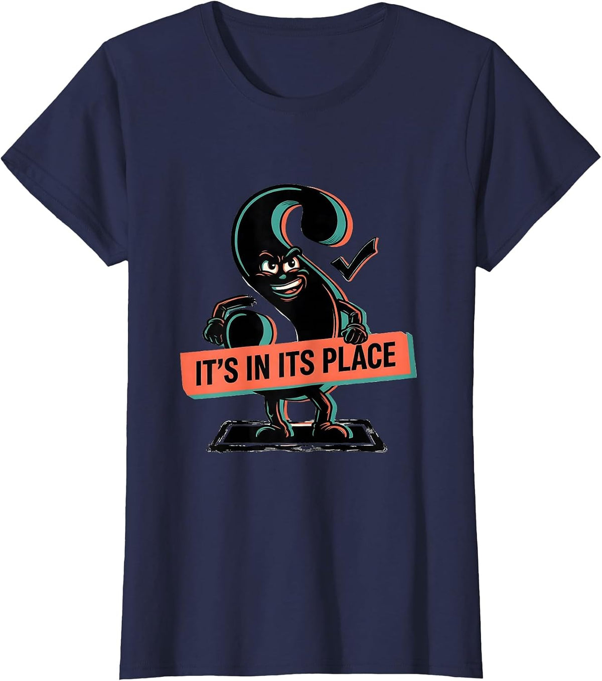 Women's It's In Its Place Funny Grammar Teacher Punctuation Humor T-Shirt - Navy Blue