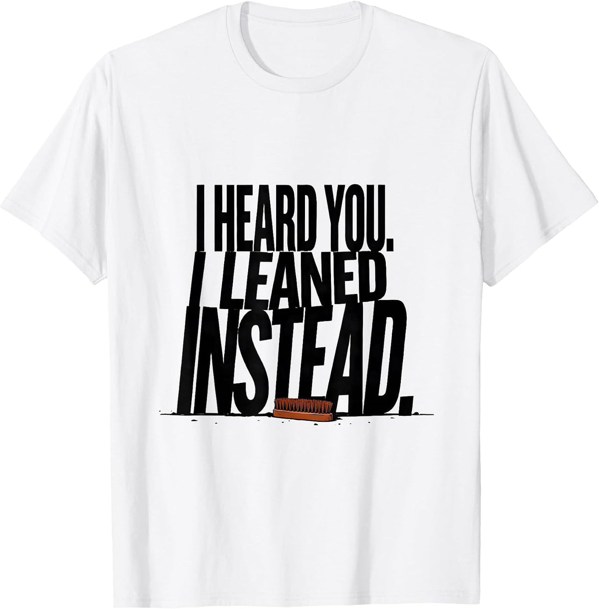 Men's I Heard You I Leaned Instead Funny Bernedoodle Dog Owner T-Shirt - White