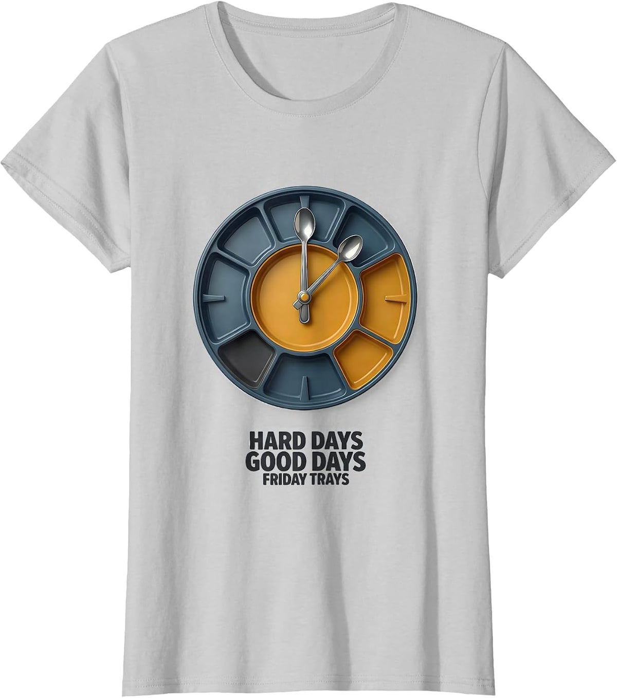 Hard Days Good Days Friday Trays Funny Cafeteria Crew Lunch T-Shirt - Silver Grey