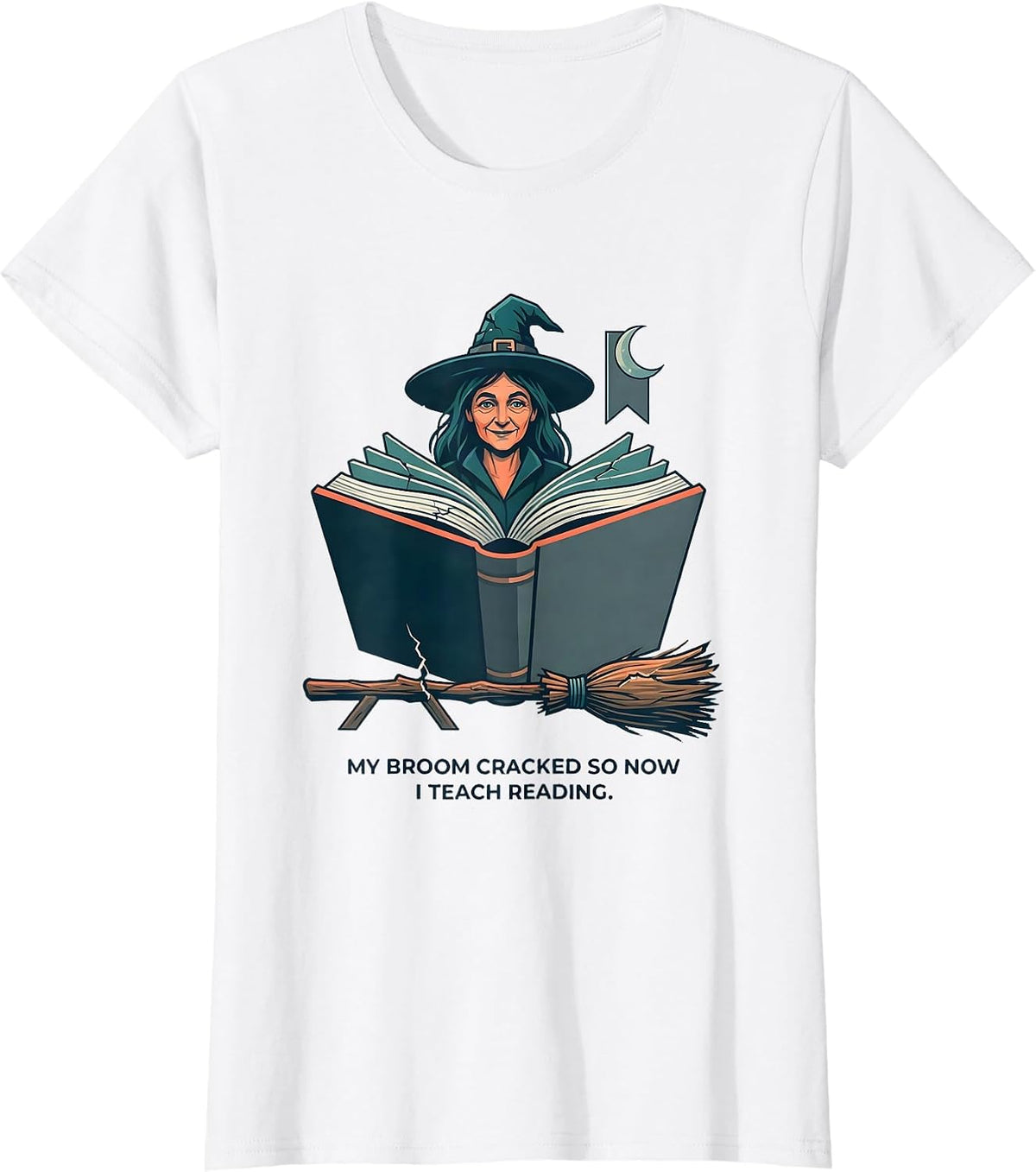 Women's My Broom Cracked So Now I Teach Reading Teacher T-Shirt - White