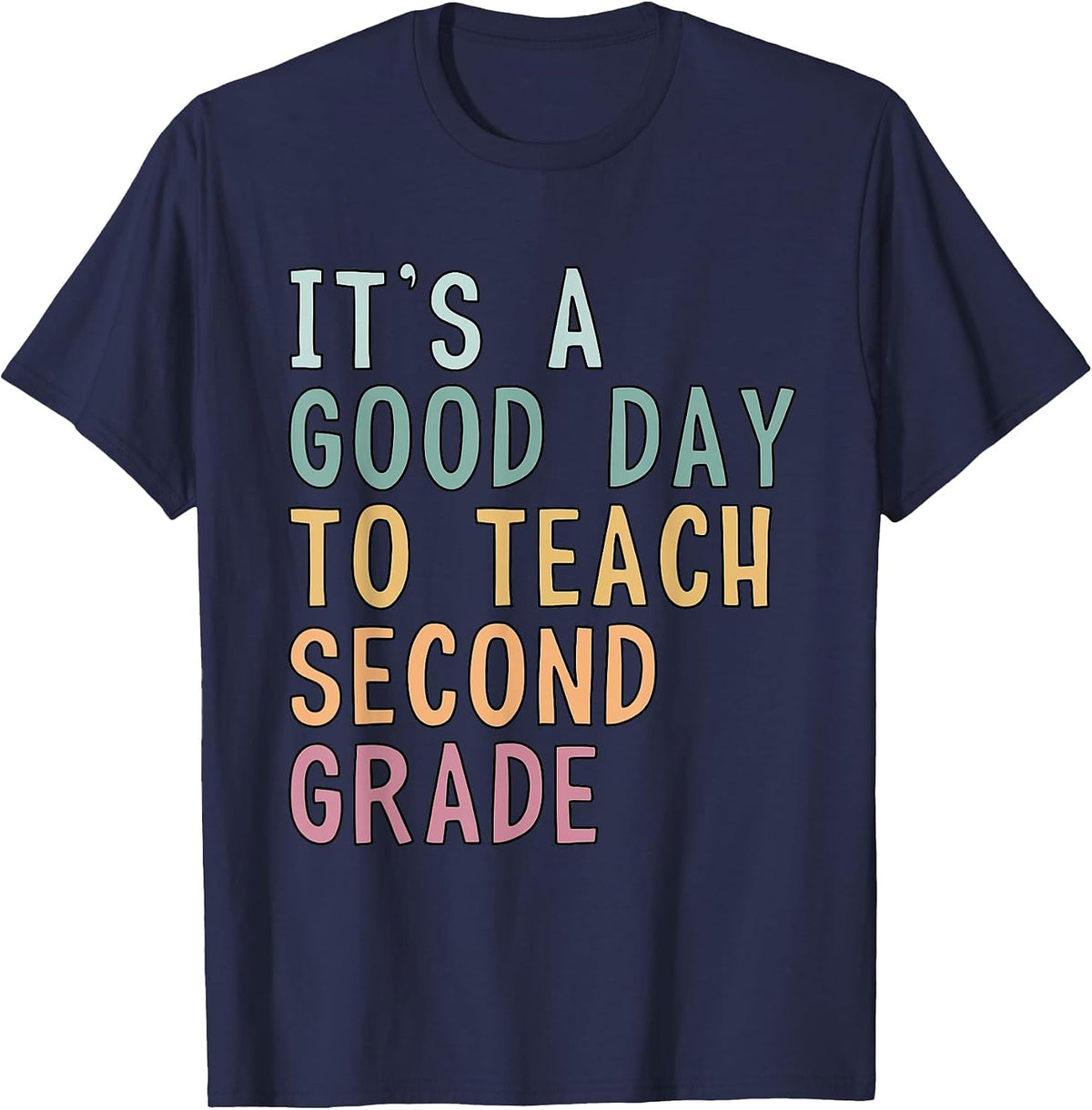 It's A Good Day to Teach 2nd Grade, Second Grade Teacher T-Shirt - Navy Blue
