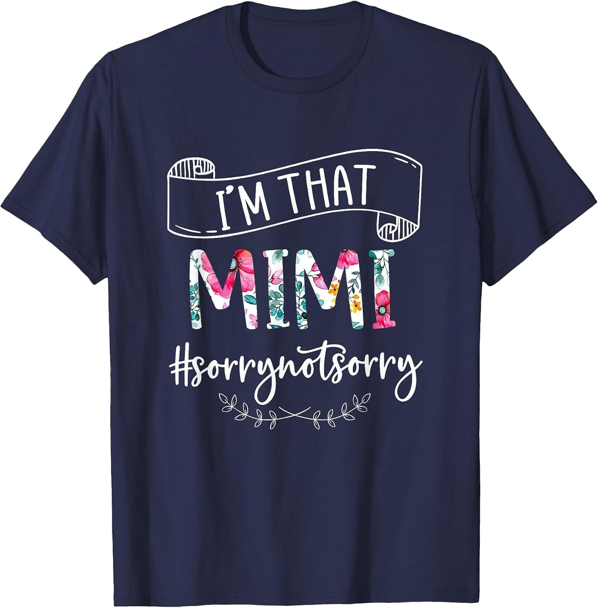 I'm that Mimi Sorry Not Sorry Shirt for Women T-Shirt - Navy Blue