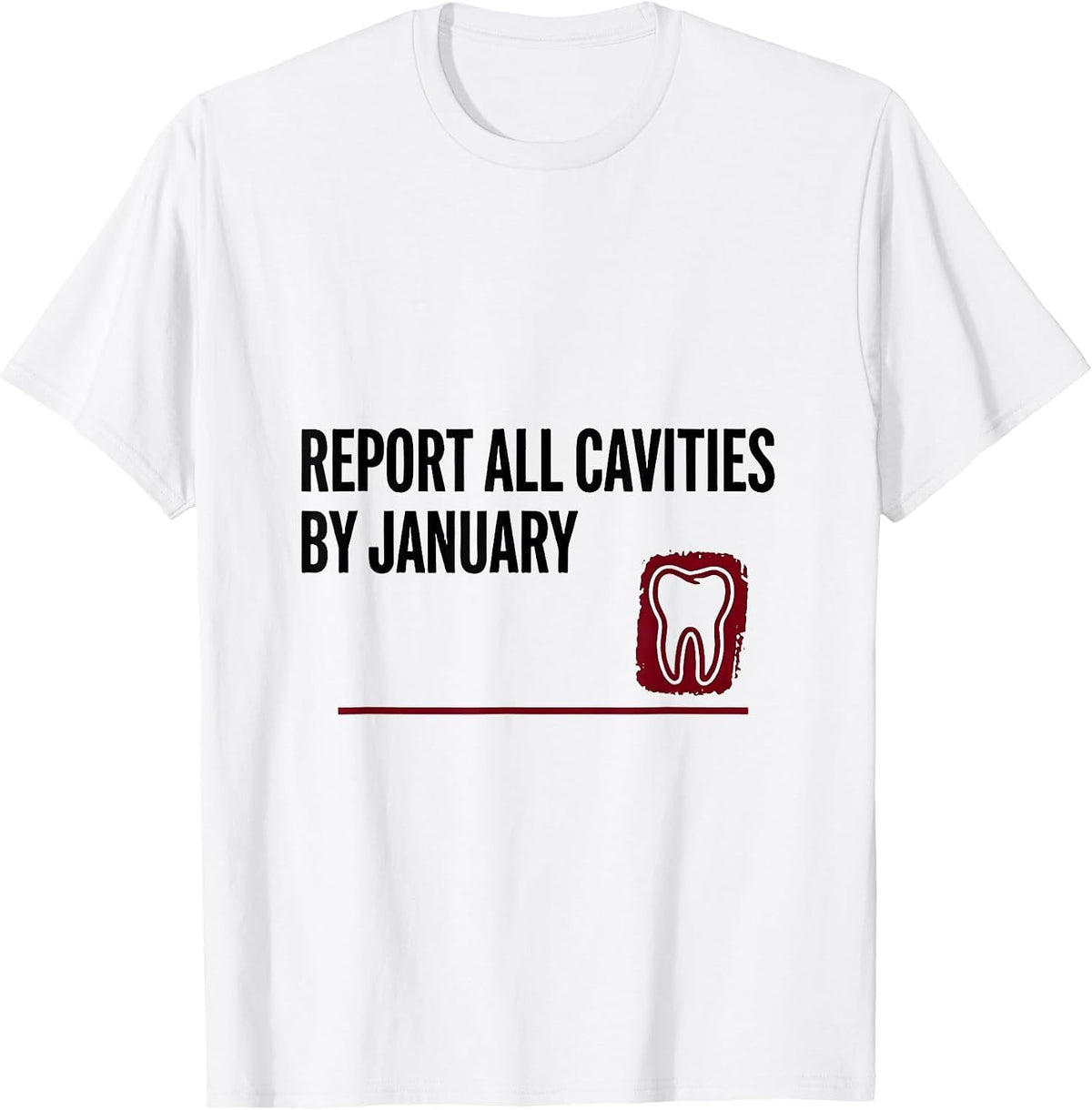 Men's Report All Cavities By January Funny Dental Christmas T-Shirt - White
