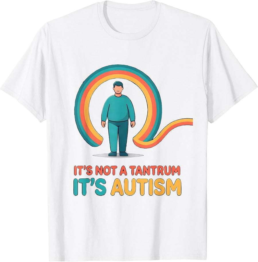 Men's It's Not A Tantrum It's Autism Funny Neurodiversity T-Shirt - White