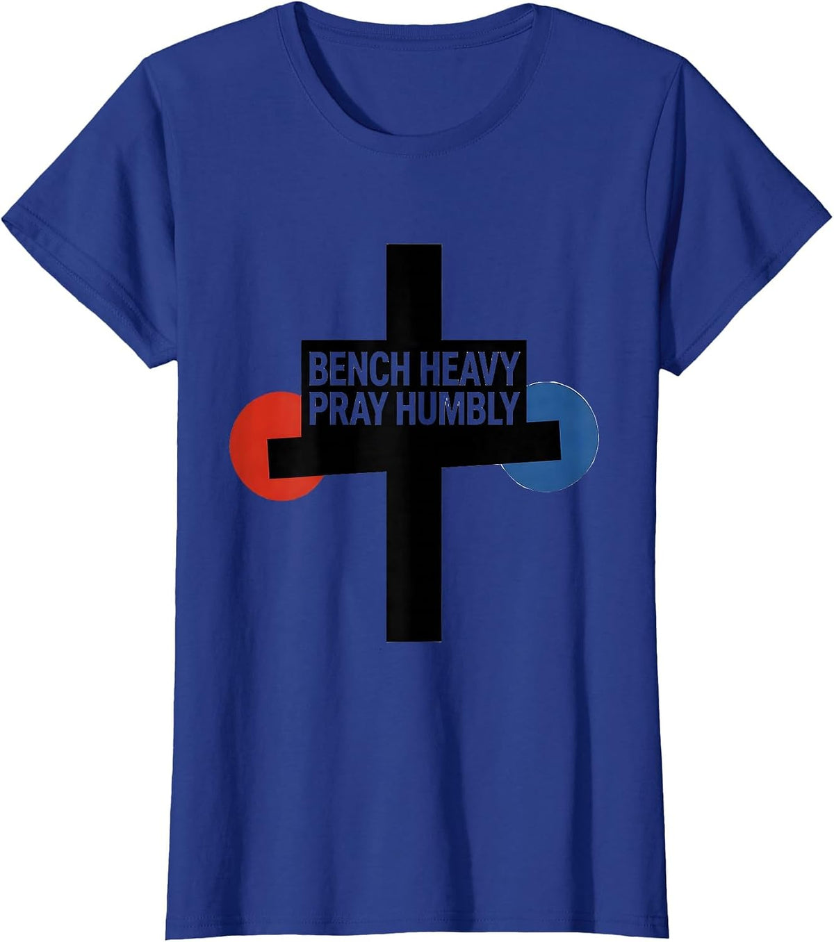 Women's Bench Heavy Pray Humbly Faith Lift Heavy Gym Christian T-Shirt - Royal Blue