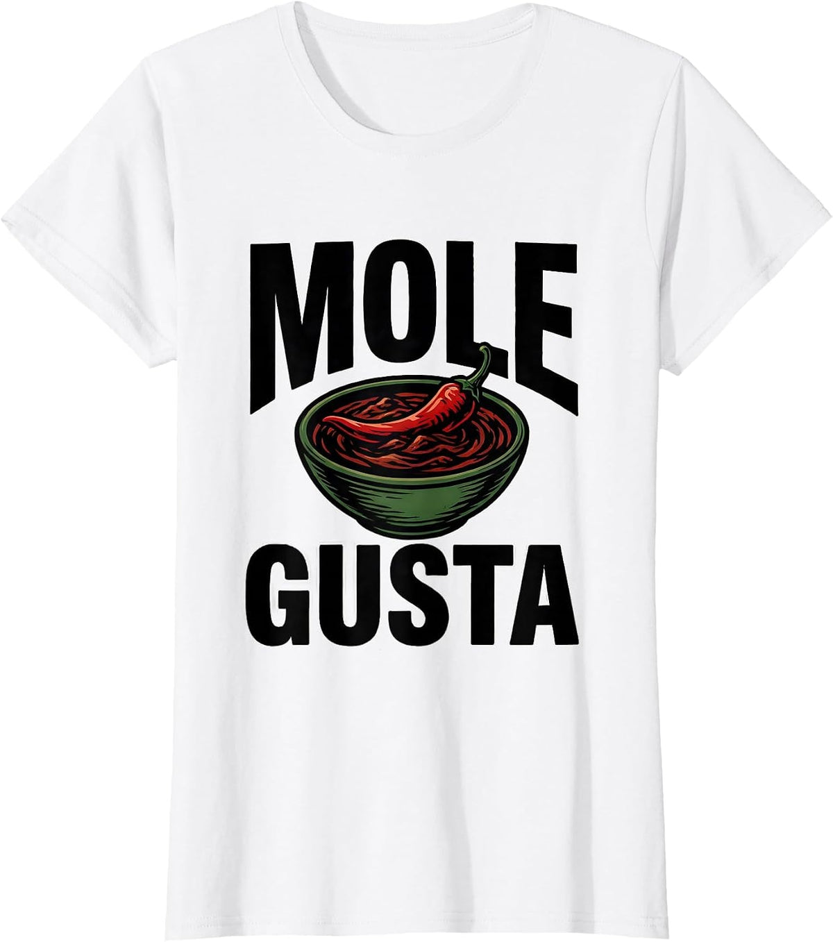 Women's Mole Gusta Funny Spanish Cinco De Mayo Party Humor T-Shirt - White