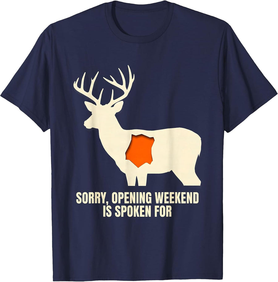 Sorry, Opening Weekend Is Spoken For Funny Deer Hunter Gift T-Shirt - Navy Blue