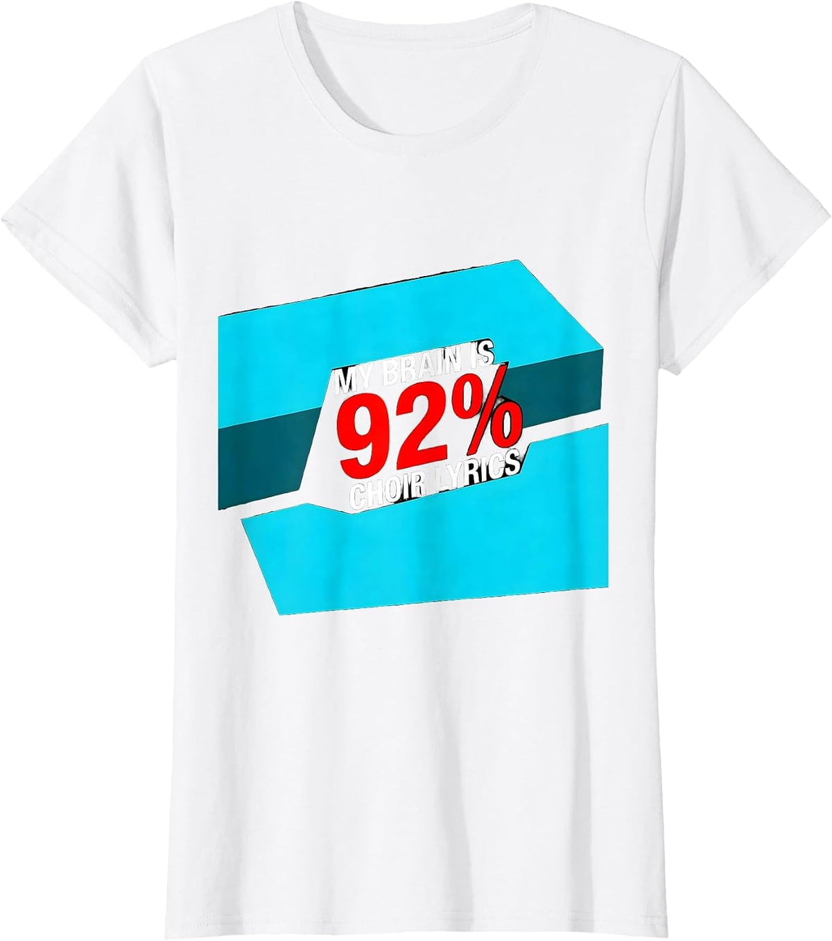 Women's My Brain Is 92% Choir Lyrics Funny Music Lover Singer Humor T-Shirt - White