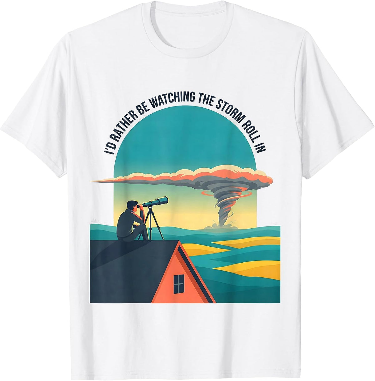 Men's I'd Rather Be Watching The Storm Roll In Meteorology Humor T-Shirt - White
