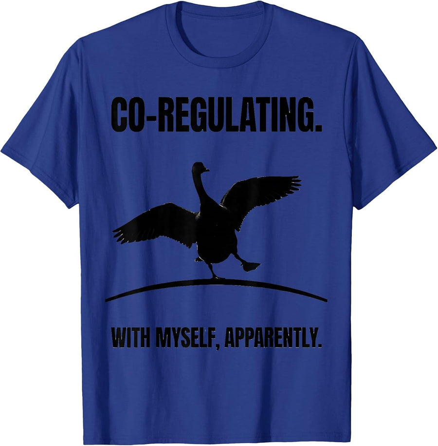 Co-Regulating. With Myself, Apparently. Funny Mental Health T-Shirt - Royal Blue